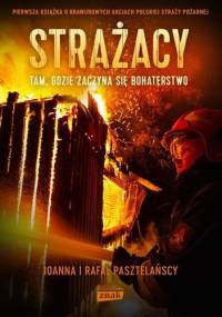 Strażacy - Rafał Pasztelański, Joanna Pasztelańska