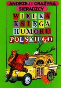 Wielka księga humoru polskiego - Andrzej i Grażyna Sieradzcy