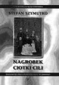 Nagrobek ciotki Cili - Stefan Szymutko