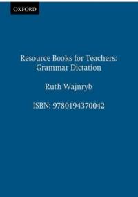 Grammar Dictation - Resource Books for Teachers - Wajnryb, Ruth