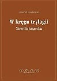 Niewola tatarska - Henryk Sienkiewicz