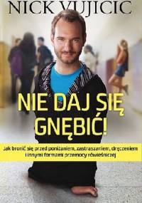 Nie daj się gnębić! - Nick Vujicic
