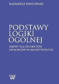 Podstawy logiki ogólnej - Kazimierz Pawłowski