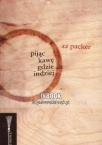 Pijąc kawę gdzie indziej - Zz Packer
