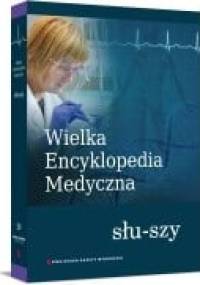 Wielka Encyklopedia Medyczna (słu-szy) - praca zbiorowa