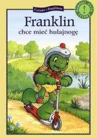 Franklin chce mieć hulajnogę - Paulette Bourgeois