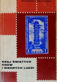Kraj świętych krów i biednych ludzi - Wojciech Giełżyński