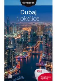 Dubaj i okolice. Travelbook. Wydanie 2 - Dominika Durtan