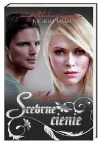 Srebrne cienie - Richelle Mead