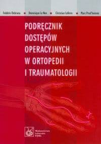 Podręcznik dostępów operacyjnych w ortopedii i traumatologii