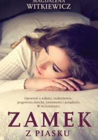 Zamek z piasku - Magdalena Witkiewicz