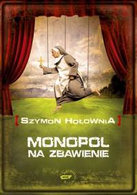 Monopol na zbawienie - Szymon Hołownia