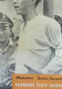 Podwójne życie Sajgonu - Władysław Śliwka-Szczerbiec