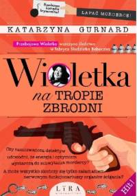 Wioletka na tropie zbrodni - Katarzyna Gurnard