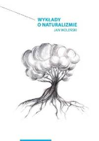 Wykłady o naturalizmie - Jan Woleński