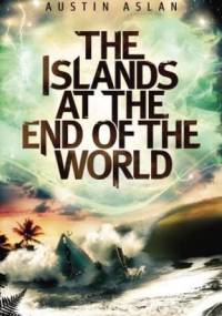 The Islands at the End of the World - Austin Aslan