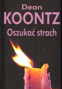 Oszukać strach - Dean Koontz