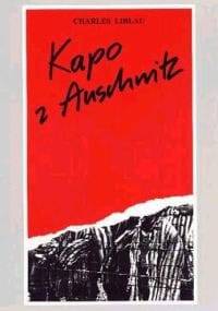 Kapo z Auschwitz - Charles Liblau