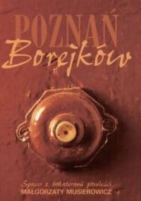 Poznań Borejków. Spacer z bohaterami powieści Małgorzaty Musierowicz - Kinga Czachowska, Dorota Szczerba