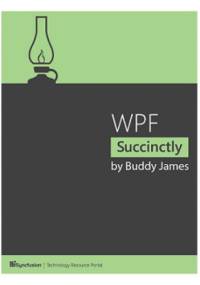 WPF Succinctly - James Buddy