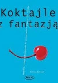 Koktajle z fantazją - Bibiana Behrendt
