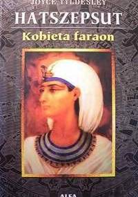 Hatszepsut. Kobieta faraon - Joyce Ann Tyldesley