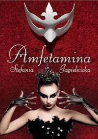 Amfetamina - Stefania Jagielnicka