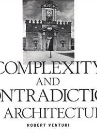 Complexity and Contradiction in Architecture - Robert Venturi