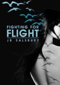 Fighting For Flight - J.B Salsbury