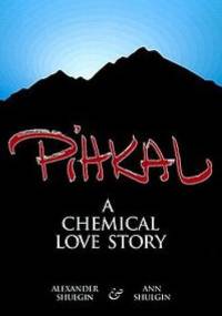 PIHKAL - Phenethylamines I Have Known And Loved: A Chemical Story Of Love - Alexander Shulgin, Ann Shulgin
