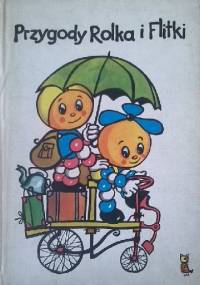 Przygody Rolka i Flitki - Roswitha Paroch, Dietrich Pansch
