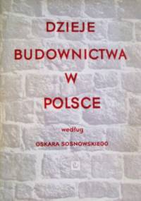 Dzieje budownictwa w Polsce. Tom I do połowy XIII wieku