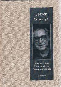 Wybór z Księgi. Cykle sylwiczne, fragmenty, wiersze - Leszek Szaruga