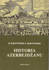 Historia Azerbejdżanu - Bohdan Baranowski, Krzysztof Tadeusz Baranowski
