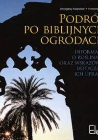 Podróż po biblijnych ogrodach - Wolfgang Kawollek, Henning Falk