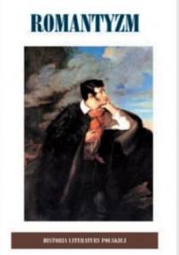 Historia Literatury Polskiej - t. 5 Romantyzm, wolumin 1 - Anna Skoczek