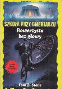 Rowerzysta bez głowy - Tom B. Stone