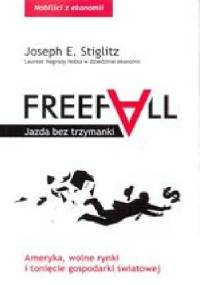 Freefall. Jazda bez trzymanki. - Joseph E. Stiglitz