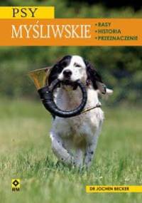 Psy myśliwskie. Rasy, historia, przeznaczenie - Jochen Becker