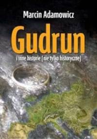 Gudrun i inne historie (nie tylko historyczne) - Marcin Adamowicz
