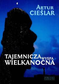 Tajemnicza Wyspa Wielkanocna - Artur Cieślar