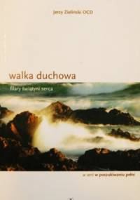 Walka duchowa. Filary świątyni serca. - Jerzy Zieliński