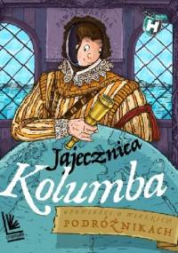 Jajecznica Kolumba. Opowieści o wielkich podróżnikach - Paweł Wakuła