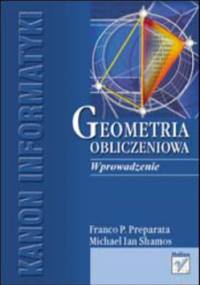 Geometria obliczeniowa. Wprowadzenie - P. Preparata Franco, Ian Shamos Michael
