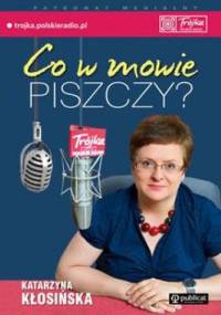 Co w mowie piszczy - Katarzyna Mosiołek-Kłosińska