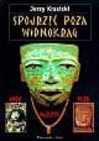 Spojrzeć poza widnokrąg: Opowieść o podróży do Indii, Meksyku i Peru - Jerzy Krasicki