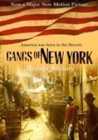 The Gangs of New York - Herbert Asbury