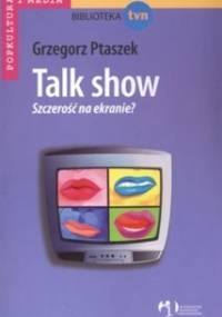 Talk show. Szczerość na ekranie? - Grzegorz Ptaszek