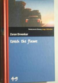 Touch the flame - Zoran Drvenkar
