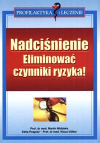 Nadciśnienie. Eliminować czynniki ryzyka! - Edita Pospisil